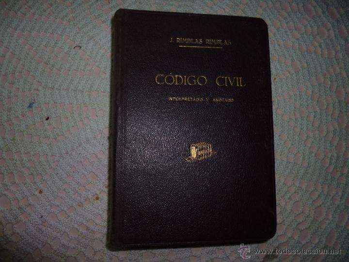 Libri antichi: Codigo civil Interpretado y anotado 1934 Jose Rimblas