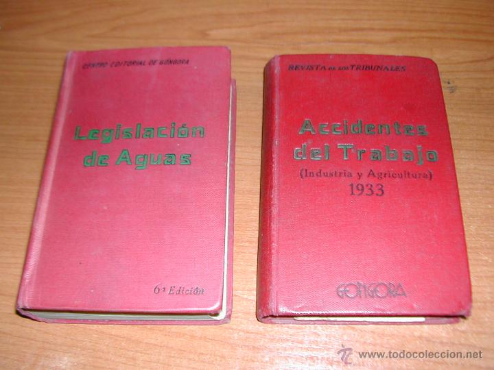 Libros antiguos: LOTE 2 TOMOS. LEGISLACI&Oacute;N DE AGUAS Y ACCIDENTES DEL TRABAJO. ED GONGORA. A&Ntilde;O 1920. L10764.