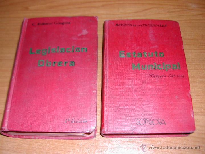 Libros antiguos: LOTE 2 TOMOS. LEGISLACI&Oacute;N OBRERA Y ESTATUTO MUNICIPAL. ED GONGORA.  A&Ntilde;O 1926. L10766.