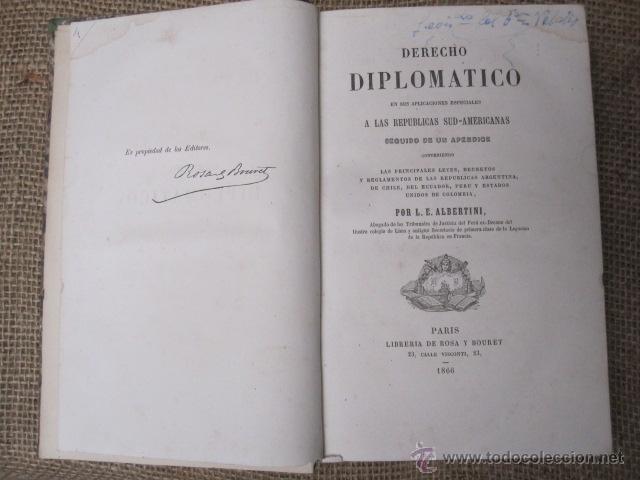 Libros antiguos: Derecho diplom&aacute;tico en sus aplicaciones a las Rep&uacute;blicas Sud-Americanas- ALBERTINI PARIS 1866 + info