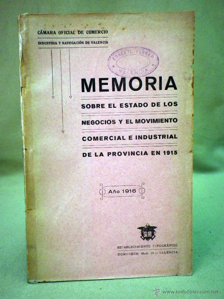 Libri antichi: LIBRO, MEMORIA, ESTADO DE LOS NEGOCIOS, COMERCIAL E INDUSTRIAL, CAMARA DE COMERCIO, VALENCIA, 1915