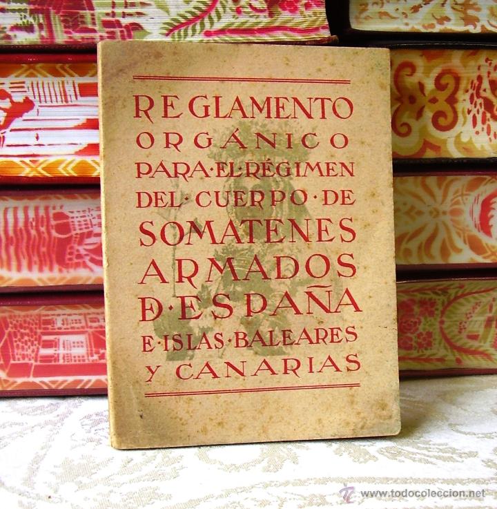 Libros antiguos: REGLAMENTO ORG&Aacute;NICO PARA EL REGIMEN DEL CUERPO DE SOMATENES ARMADOS DE ESPA&Ntilde;A E ISLAS BALEARES Y CAN