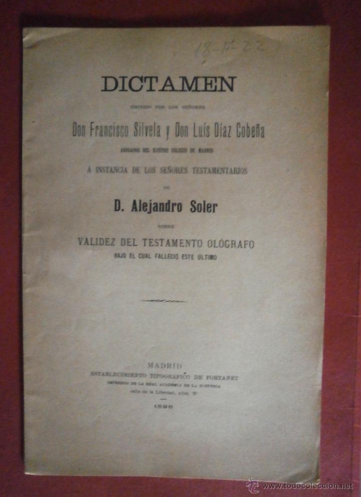 Libros antiguos: Dictamen emitido por los Se&ntilde;ores D. F. Silvela y D. L. D&iacute;az Cobe&ntilde;a a instancia de los se&ntilde;ores testam