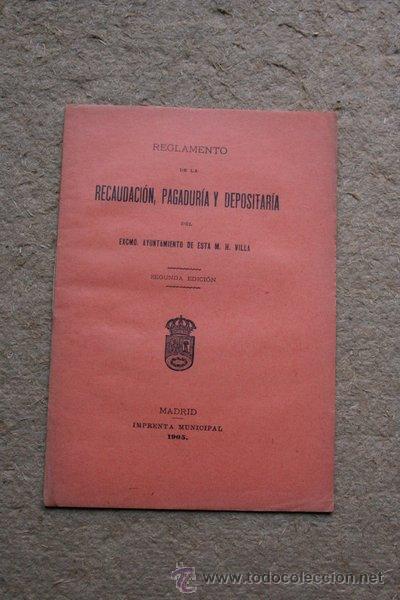 Libros antiguos: Reglamento de la Recaudaci&oacute;n, Pagadur&iacute;a y Depositar&iacute;a de Excelent&iacute;simo Ayuntamiento de esta ...