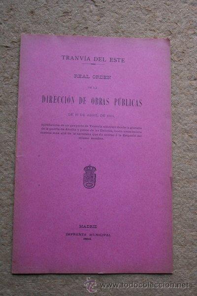 Libros antiguos: Tranv&iacute;a del Este. Real Orden de la Direcci&oacute;n de Obras P&uacute;blicas de 18 de abril de 1904,...
