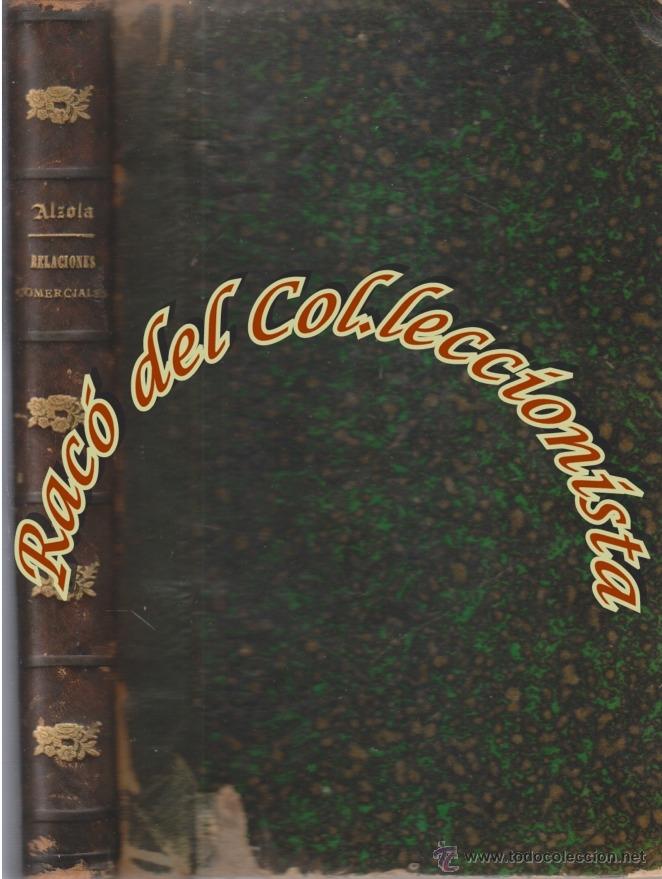 Libros antiguos: RELACIONES COMERCIALES ENTRE LA PENINSULA Y LAS ANTILLAS, PABLO DE ALZOLA Y MONONDO, 1895