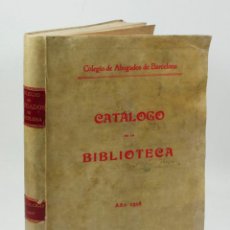 Libros antiguos: CATÁLOGO DE BIBLIOTECA, AÑO 1908. COLEGIO DE ABOGADOS DE BARCELONA, 32X23 CM.. Lote 46785711