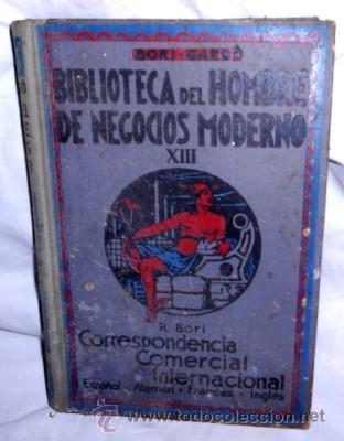 Libros antiguos: BIBLIOTECA DEL HOMBRE DE NEGOCIOS MODERNO XIII, CORRESPONDENCIA COMERCIAL INTERNACIONAL, DE 1935