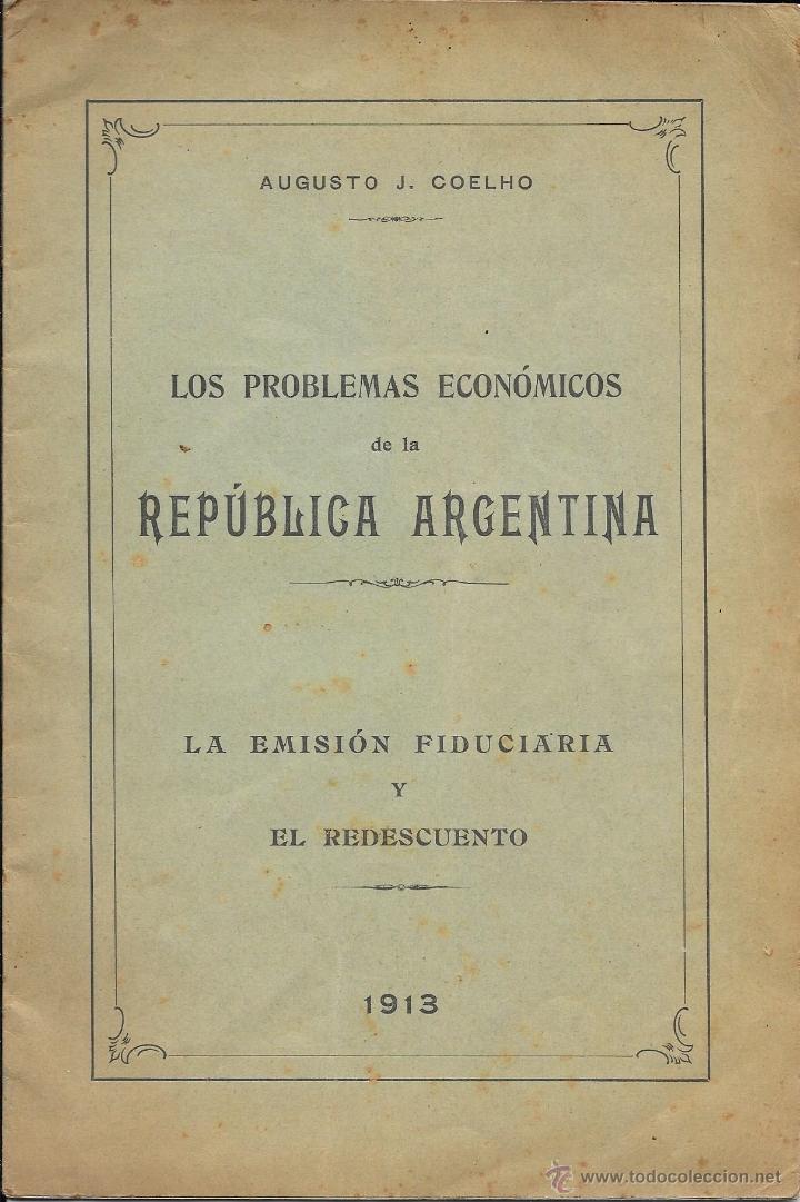 Libros antiguos: AUGUSTO J. COELHO.  LOS PROBLEMAS ECON&Oacute;MICOS DE LA REP&Uacute;BLICA ARGENTINA. 1913