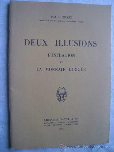 Libros antiguos: DEUX ILLUSIONS. L&acute;INFLATION ET LA MONNAIE DIRIG&Eacute;E. ROSSY, Paul. 1933