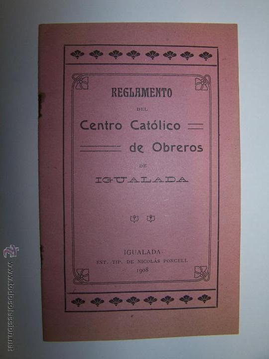 Libros antiguos: Reglamento del Centro Cat&oacute;lico de Obreros de Igualada. A&ntilde;o 1908