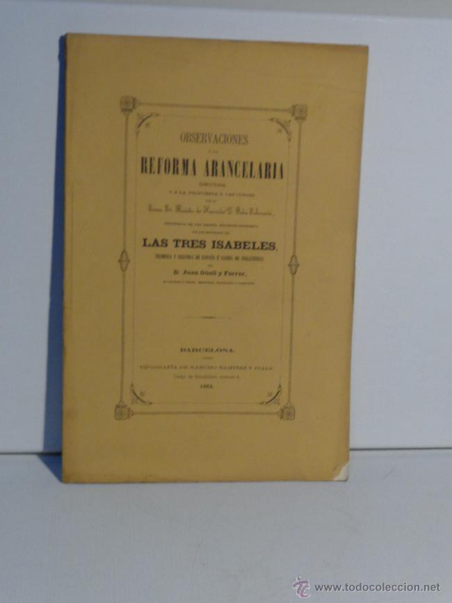 Libri antichi: OBSERVACIONES &Aacute; LA REFORMA ARANCELARIA EJECUTADA... LAS TRES ISABELES... G&Uuml;ELL Y FERRER, J. 1863