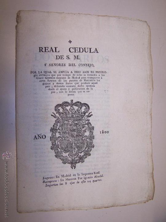 Livros antigos: Real cedula de S.M...por la qual se amplia a diez a&ntilde;os el privilegio . Cinco Gremios Madrid. 1800