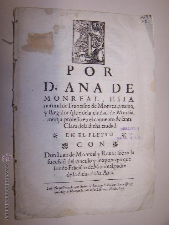 Livros antigos: Por Ana de Monreal, Hija de Francisco de Monreal, en el pleyto con Juan de Monreal y Raxa. A&ntilde;o 1638