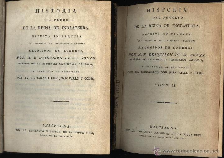 Libri antichi: DESQUIROR DE SR.AGNAN. A.T. HISTORIA DEL PROCESO DE LA REYNA DE INGLATERRA,