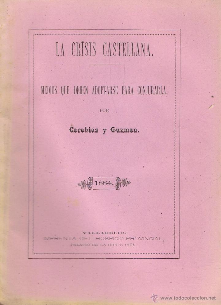 Old books: Carabias y Guzm&aacute;n. LA CRISIS CASTELLANA. MEDIOS QUE DEBEN ADOPTARSE PARA CONJURARLA. Valladolid.