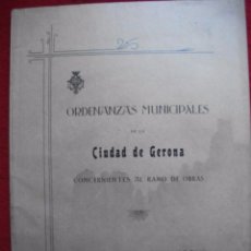 Libros antiguos: RARO - ORDENANZAS MUNICIPALES DE LA CIUDAD DE GERONA CONCERNIENTES AL RAMO DE OBRAS 1900