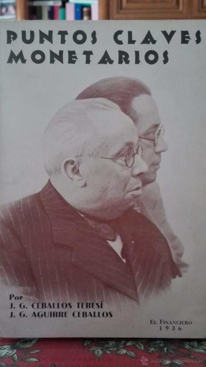Libros antiguos: Puntos claves monetarios. Publicado por El Financiero . A&ntilde;o 1936. Perfecto estado