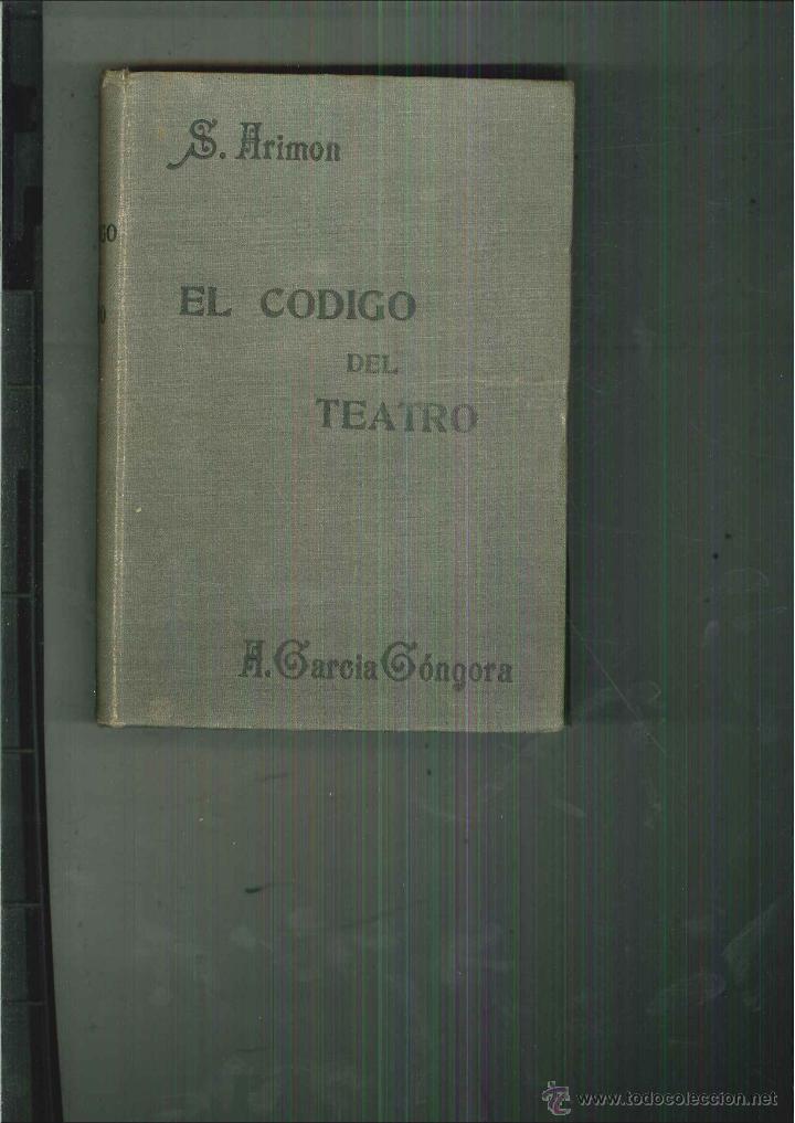 Libros antiguos: EL C&Oacute;DIGO DEL TEATRO. Santiago Arim&oacute;n - Foto 1
