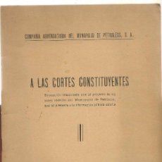 Libros antiguos: A LAS CORTES CONSTITUYENTES PROYECTO DE LEY REVISION MONOPOLIO DE PETROLEOS 1934 ...NN. Lote 54950383