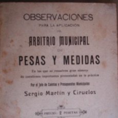 Libros antiguos: ARBITRIO MUNICIPAL PESAS Y MEDIDAS .SEGIO MARTIN Y CIRUELOS. CADIZ 1915.232 PG.8ª DEDICATORIA AUTOR. Lote 54960896