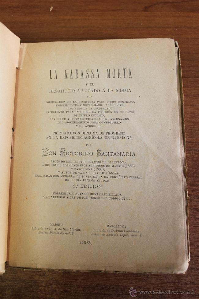 Libri antichi: LA RABASSA MORTA Y EL DESAHUCIO APLICADO A LA MISMA... SANTAMARIA, VICTORINO. 1893.