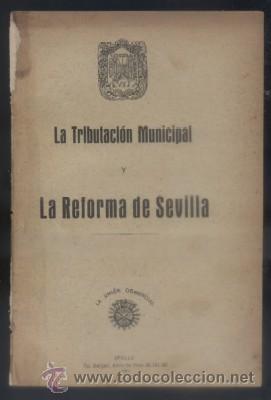 Libros antiguos: LA TRIBUTACION MUNICIPAL. LA REFORMA DE SEVILLA. Y VINIERON UNOS HOMES.  C. BOL, JUAN.  A-LSEV-1127