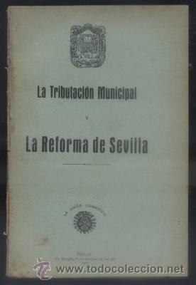 Libros antiguos: LA TRIBUTACION MUNICIPAL. LA REFORMA DE SEVILLA. SEVILLA CIUDAD MODERNA. GASTALVER JUMENO, J.