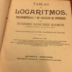 Libros antiguos: TABLAS DE LOGARITMOS TRIGONOMETRICAS Y DE CALCULOS DE INTERESES 1910. - 241 PAGS. Lote 55367794