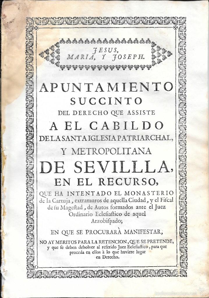 Libri antichi: APUNTAMIENTO SUCCINTO DEL DERECHO CABILDO STA IGLESIA PATRIARCHAL SEVILLA. MONASTERIO CARTUJA sXVIII