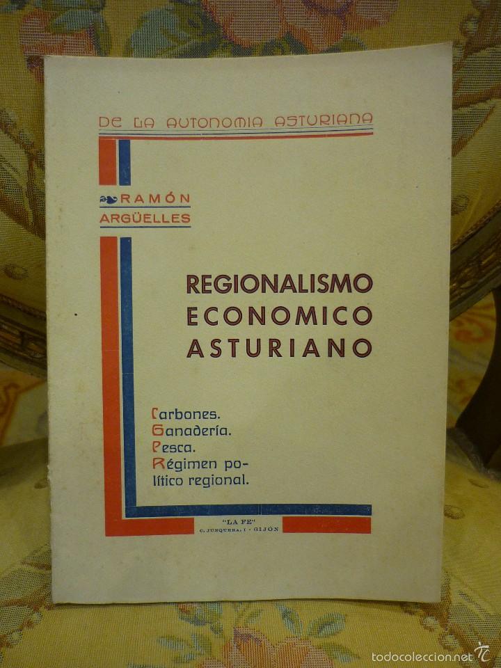 Libri antichi: REGIONALISMO ECON&Oacute;MICO ASTURIANO. CARBONES.GANADER&Iacute;A. PESCA. R&Eacute;GIMEN POL&Iacute;TICO REGIONAL.
