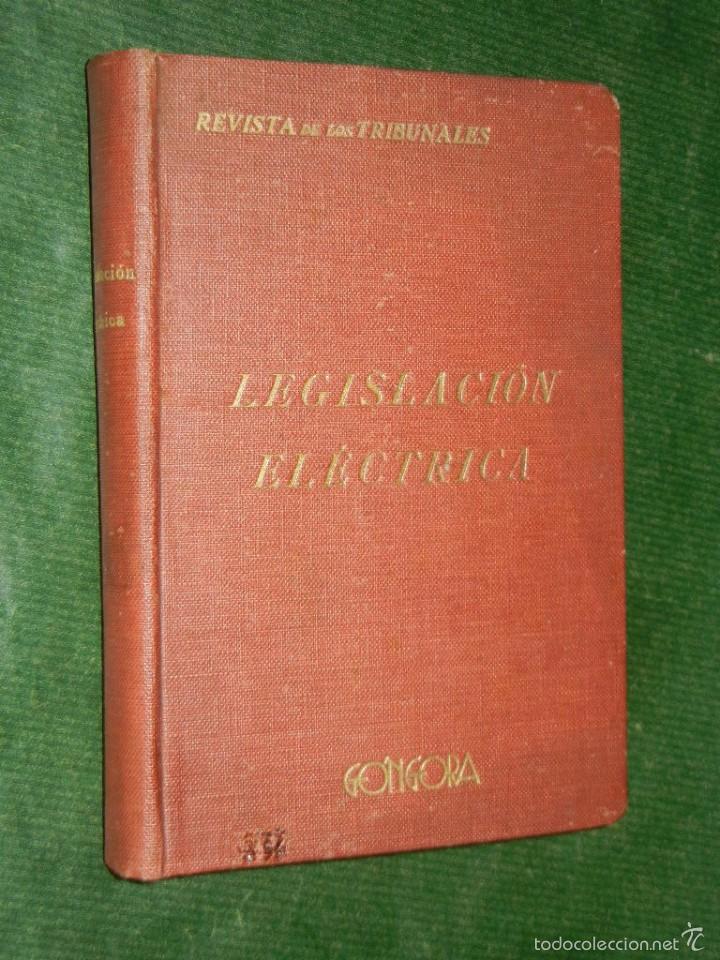Libri antichi: LEGISLACI&Oacute;N EL&Eacute;CTRICA, de Carlos M&ordf; GARC&Iacute;A-RODRIGO, 1927