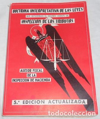 Libri antichi: DOCTRINA INTERPRETATIVA DE LAS LEYES, INSPECCI&Oacute;N DE LOS TRIBUTOS, 1963