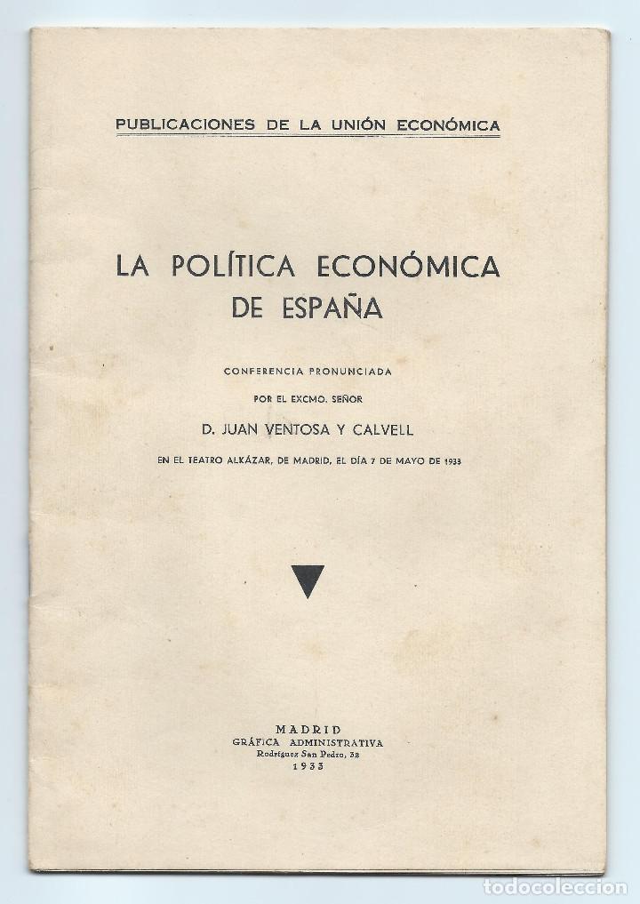 Livros antigos: LA POLITICA ECON&Oacute;MICA EN ESPA&Ntilde;A. CONFERENCIA DEL DIPUTADO D.JUAN VENTOSA Y CALVELL. MADRID MAYO 1933