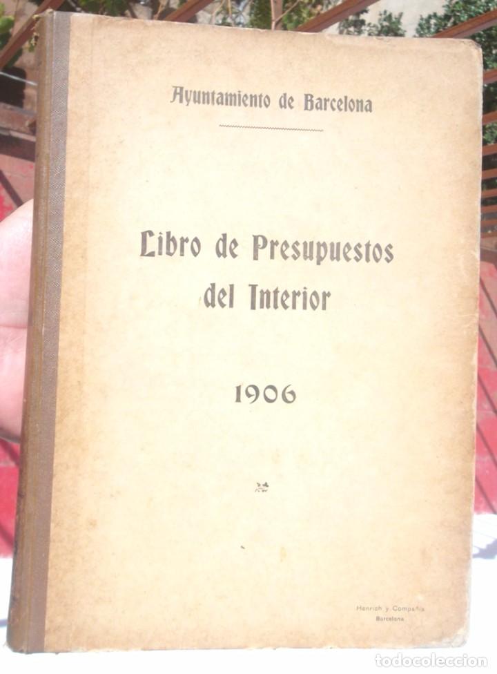 Libri antichi: Libro de Presupuestos del Interior 1906 Ayuntamiento de Barcelona molt bon estat v foto