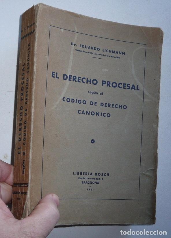 Libros antiguos: El derecho procesal seg&uacute;n el c&oacute;digo de derecho can&oacute;nico - Dr. Eduardo Eichmann (Librer&iacute;a Bosch 1931)