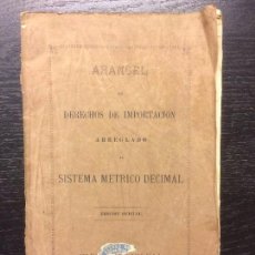 Libros antiguos: ARANCEL DE DERECHOS DE IMPORTACION ARREGLADO AL SISTEMA METRICO DECIMAL,1870