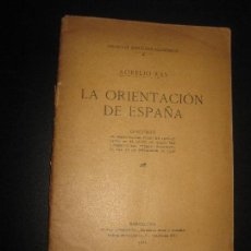 Libros antiguos: LA ORIENTACION DE ESPAÑA. AURELIO RAS. DISCURSO APERTURA CURSO 1916-17. FOMENTO TRABAJO NACIONAL.
