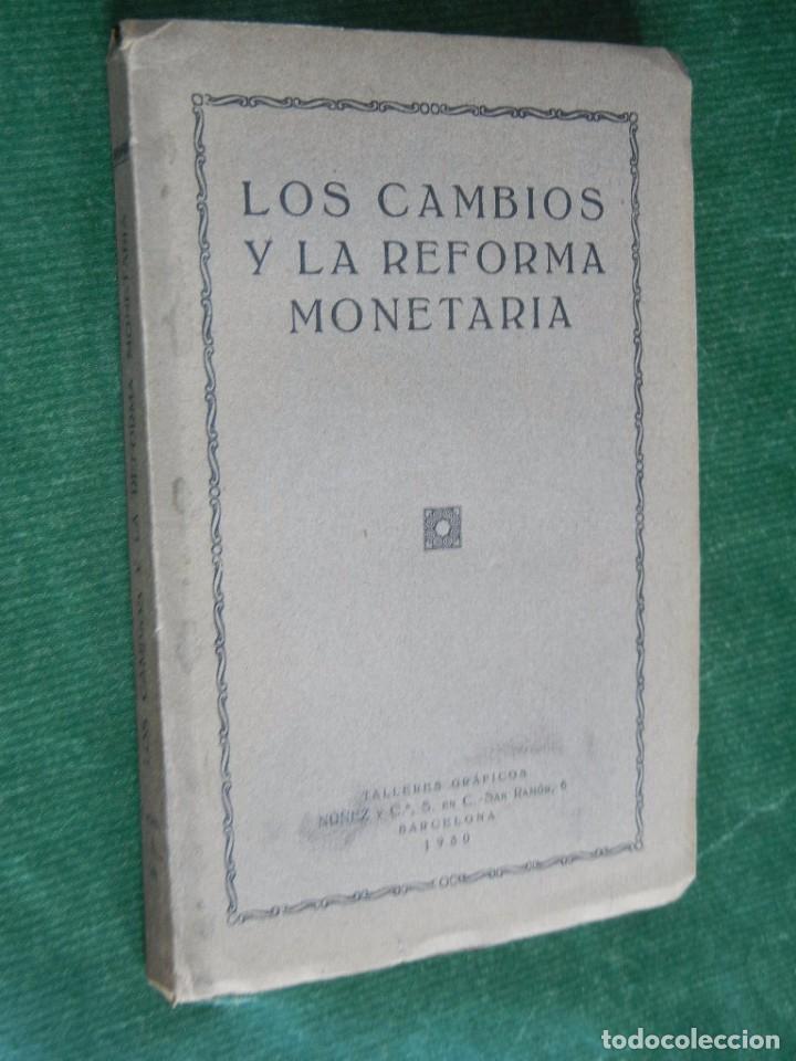 Libri antichi: LOS CAMBIOS Y LA REFORMA MONETARIA, DE JOAN PICH I PON, 1930