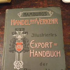 Libros antiguos: CATALOGO EXPORTADORES HAMBURG, 1905-07. TOMO IV. ILLUSTRIERTER EXPORT-HANDBUCH DER BÖRSEN-HALLE