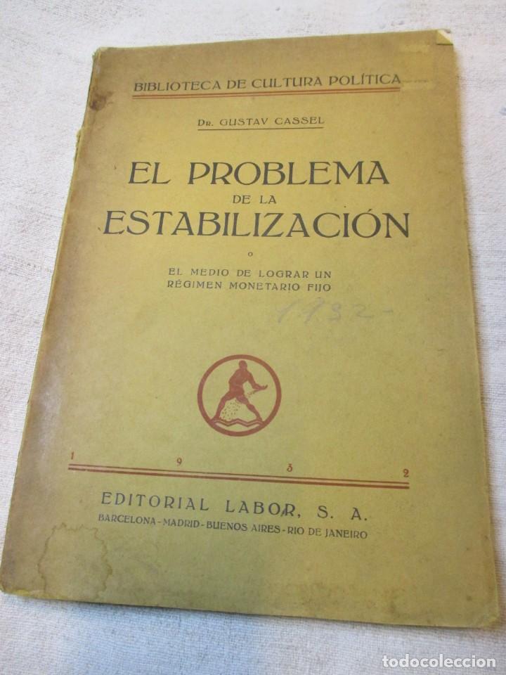 Libros antiguos: EL PROBLEMA DE LA ESTABILIZACION MONETARIA - GUSTAV CASSEL - EDI LABOR 1932 174PAG 23CM