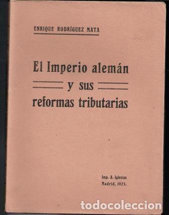 Libros antiguos: El imperio alem&aacute;n y sus reformas tributarias, Enrique Rodr&iacute;guez Mata