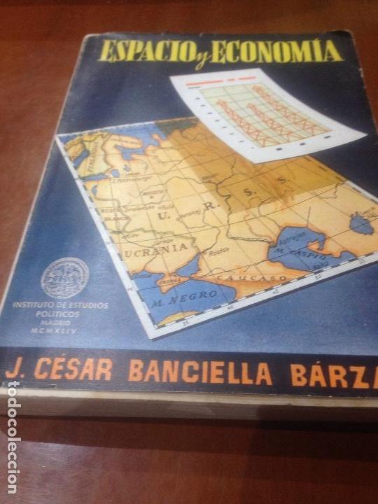 Livres anciens: Espacio y economia 1945, J. Cesar Banciella