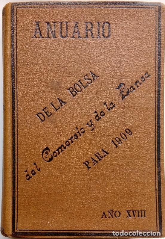 Libri antichi: ANUARIO DE LA BOLSA DEL COMERCIO Y DE LA BANCA PARA 1909. A&Ntilde;O XVIII