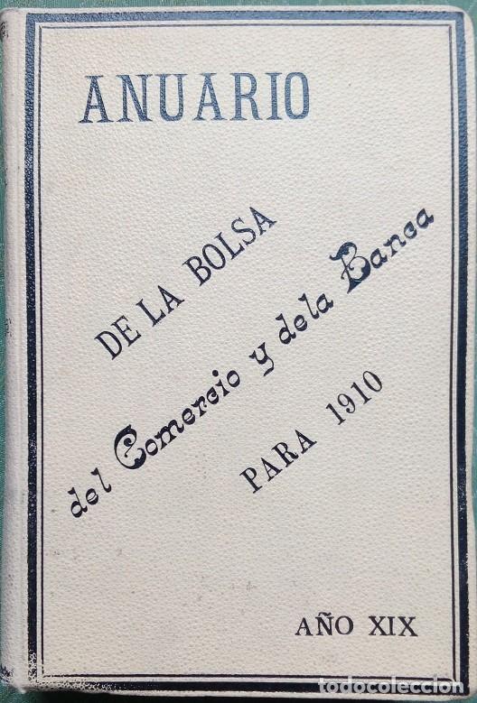 Libri antichi: ANUARIO DE LA BOLSA DEL COMERCIO Y DE LA BANCA PARA 1910, A&Ntilde;O XIX.