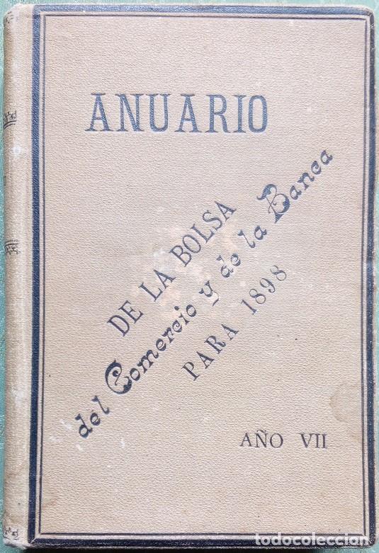 Libri antichi: ANUARIO DE LA BOLSA DEL COMERCIO Y DE LA BANCA PARA 1898, A&Ntilde;O VII.