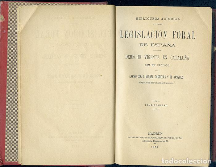Libri antichi: Legislaci&oacute;n Foral de Espa&ntilde;a. Derecho vigente en Catalu&ntilde;a. 2 tomos en 1. Madrid, 1887