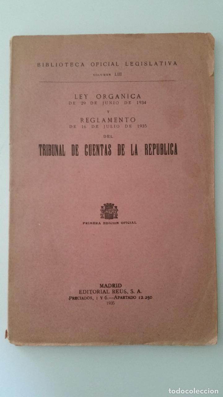 Libros antiguos: 1935 - LEY ORG&Eacute;NICA DE 29 DE JUNIO DE 1934 Y REGLAMENTO DEL TRIBUNAL DE CUENTAS DE LA REP&Uacute;BLICA