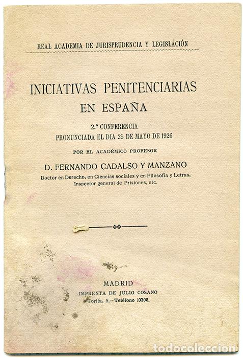 Libri antichi: Iniciativas penitenciarias en Espa&ntilde;a. 2&ordf; conferencia pronunciada por Fernando Cadalso y Manzano