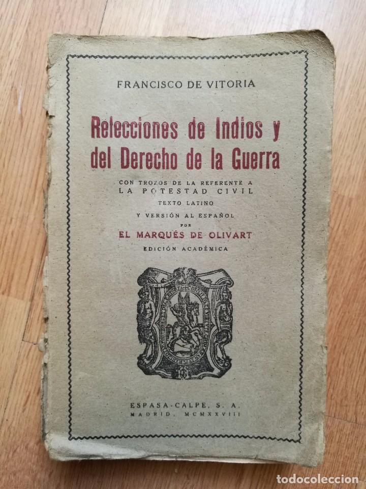 Libri antichi: relecciones de indios y del derecho de la guerra 1928. El marques de Olivart